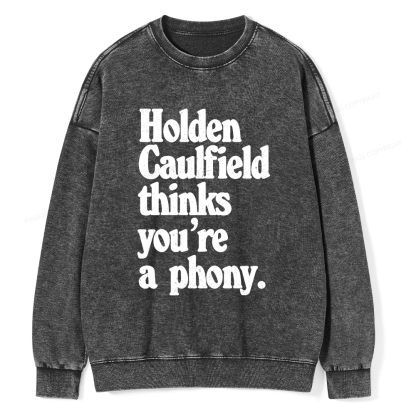 Pagewings Holden Caulfield Thinks You're A Phony Washed Sweatshirt