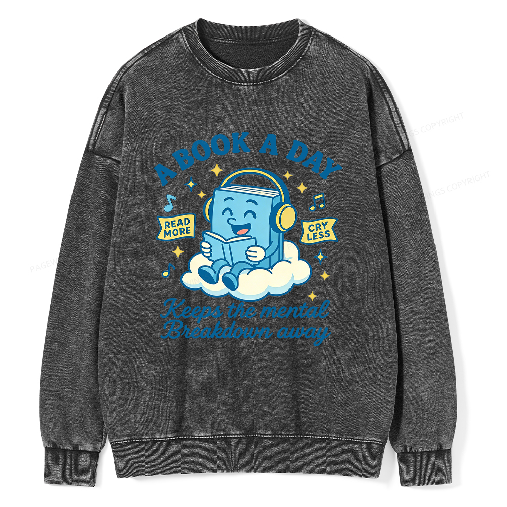Pagewings A Book A Day Keep The Mental Breakdown Away Washed Sweatshirt