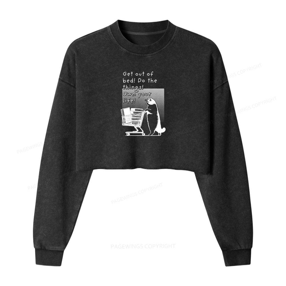 Pagewings Get Out Of Bed Do The Things Own Your Life Washed Crop Sweatshirt