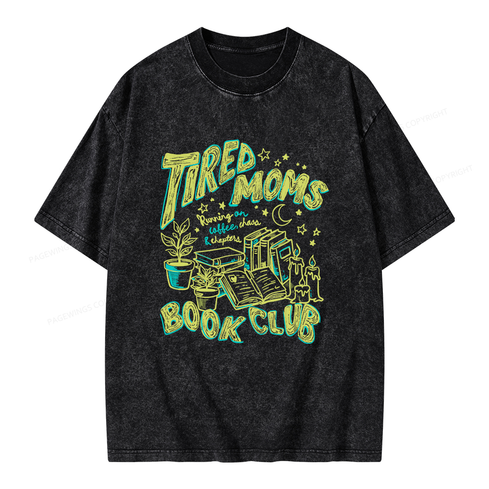 Pagewings Tired Moms Book Club Unisex Washed T-shirt