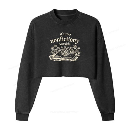Pagewings It's Too Nonfictiony Outside Washed Crop Sweatshirt