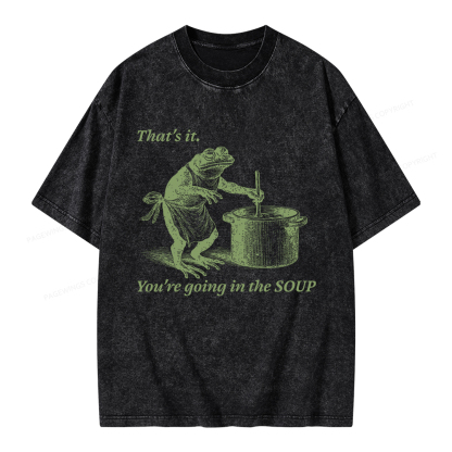 Pagewings That's It You're Going in the Soup Unisex Washed T-shirt