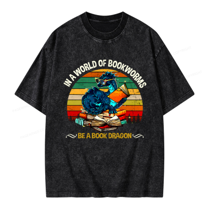 Pagewings In A World Of Bookworms Be A Book Dragon Unisex Washed T-shirt