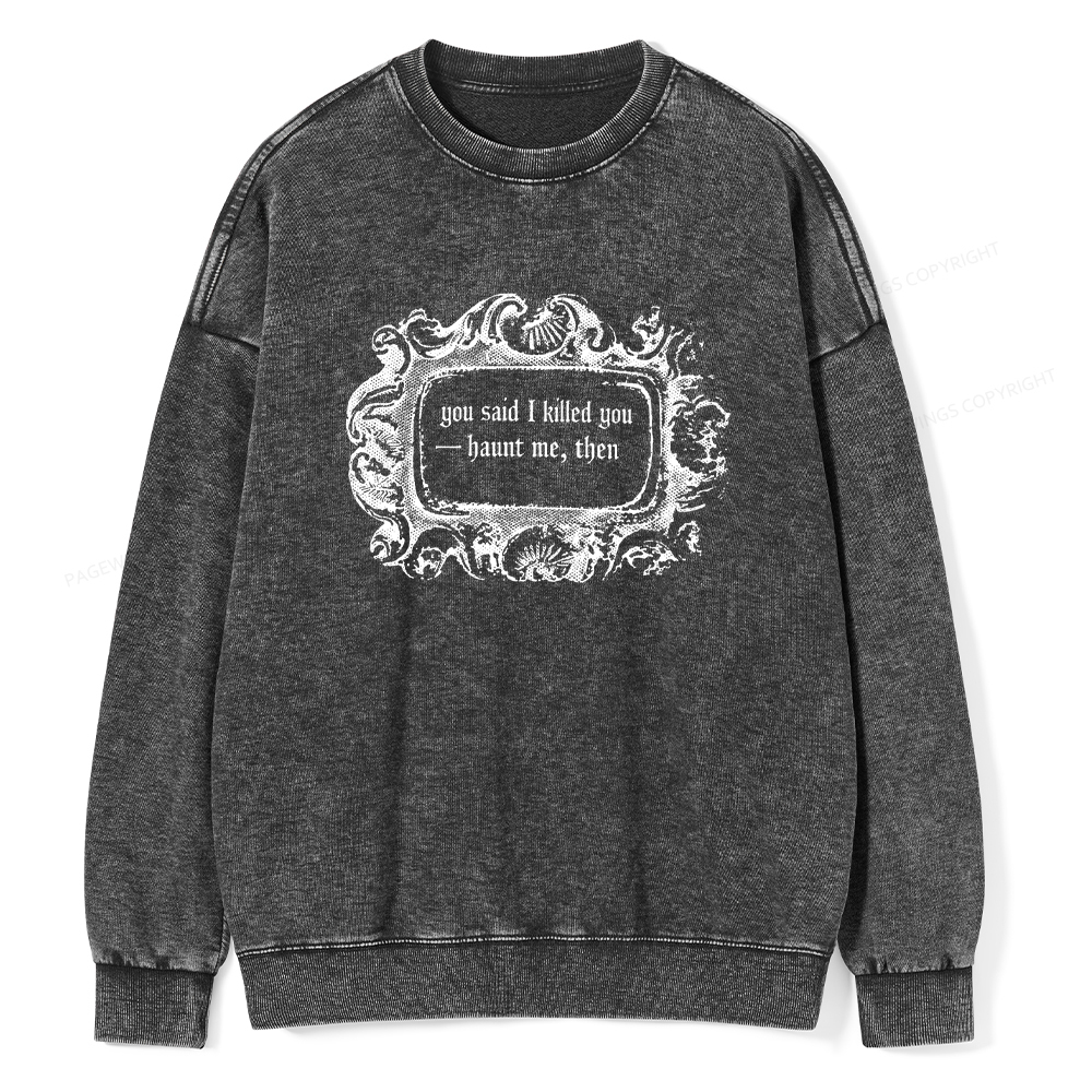 Pagewings Haunt Me Then Unisex Washed Sweatshirt