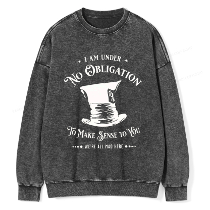 Pagewings I'm Under No Obligation To Make Sense To You Unisex Washed Sweatshirt