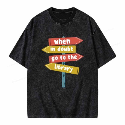 Pagewings When In Doubt Go To The Library T-Shirt Unisex Washed T-shirt