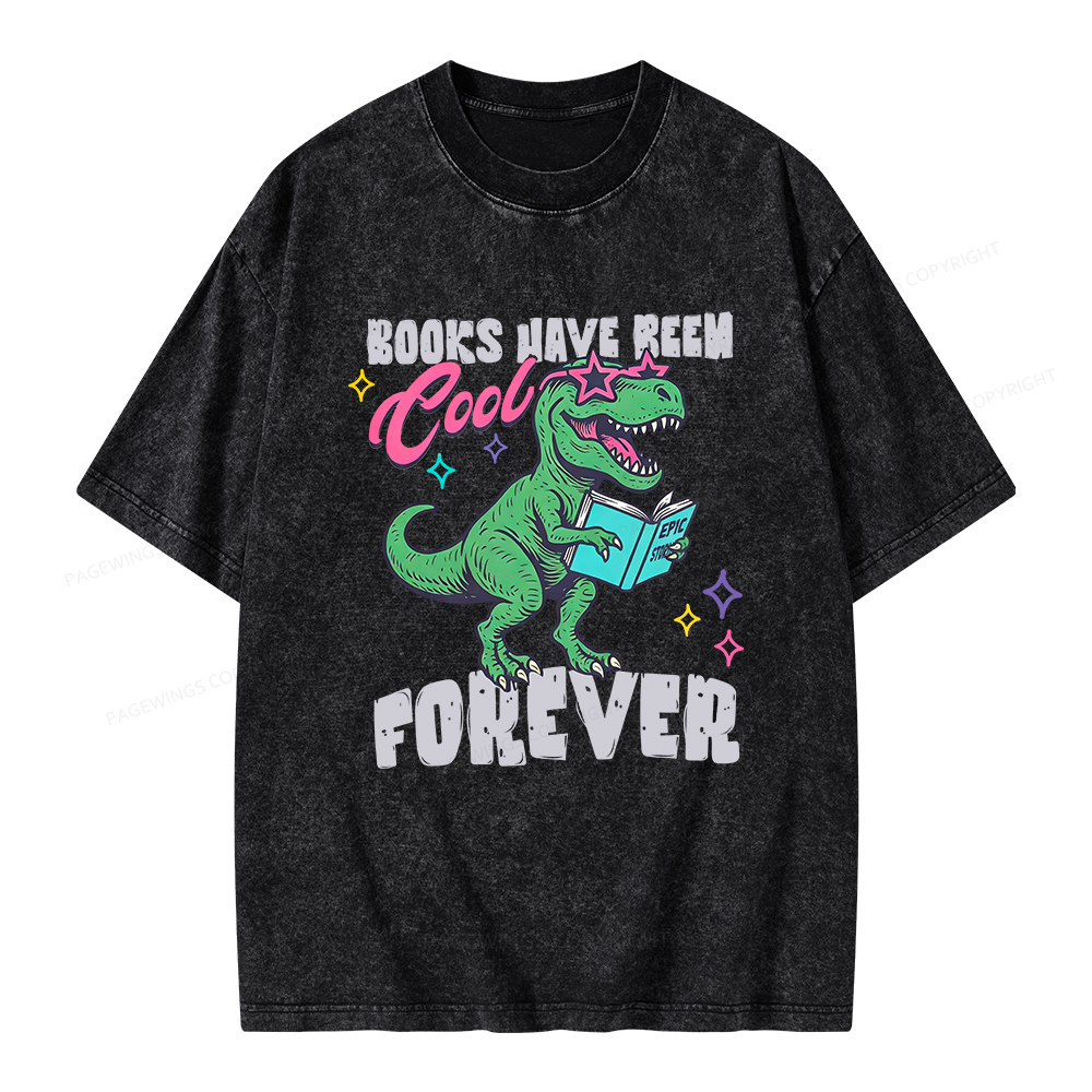 Pagewings Books Have Been Cool Forever Unisex Washed T-shirt