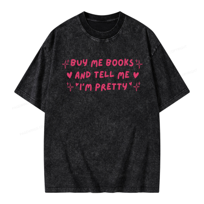 Pagewings Buy Me Books and Tell Me I’m Pretty Unisex Washed T-shirt