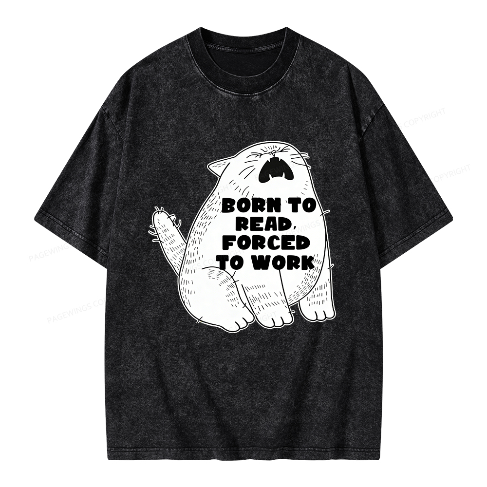 Pagewings Born To Read Forced To Work Unisex Washed T-shirt