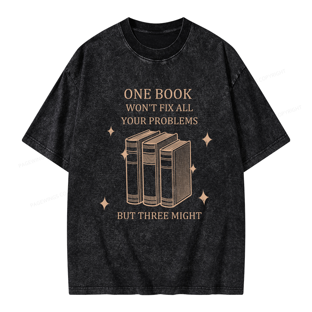Pagewings One Book Won't Fix All Your Problems But Three Might Unisex Washed T-shirt