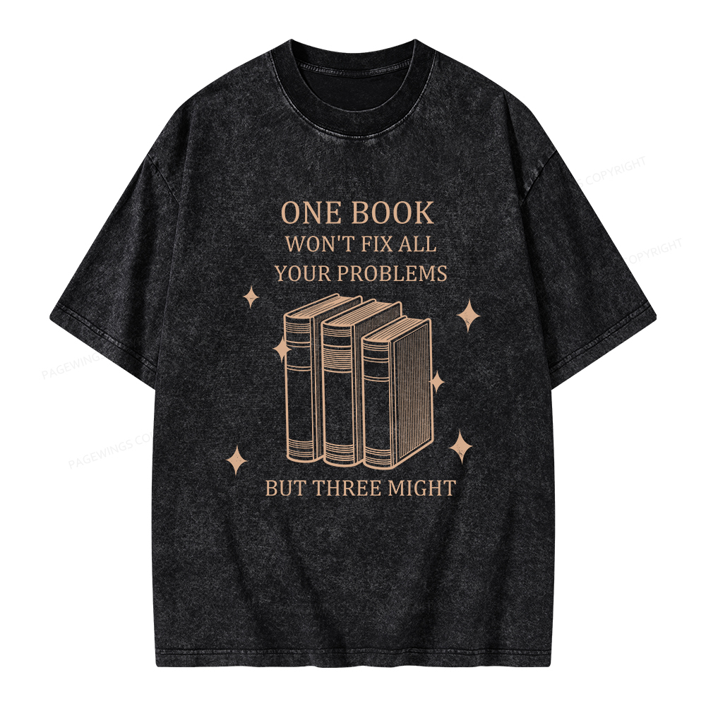 Pagewings One Book Won't Fix All Your Problems But Three Might Unisex Washed T-shirt