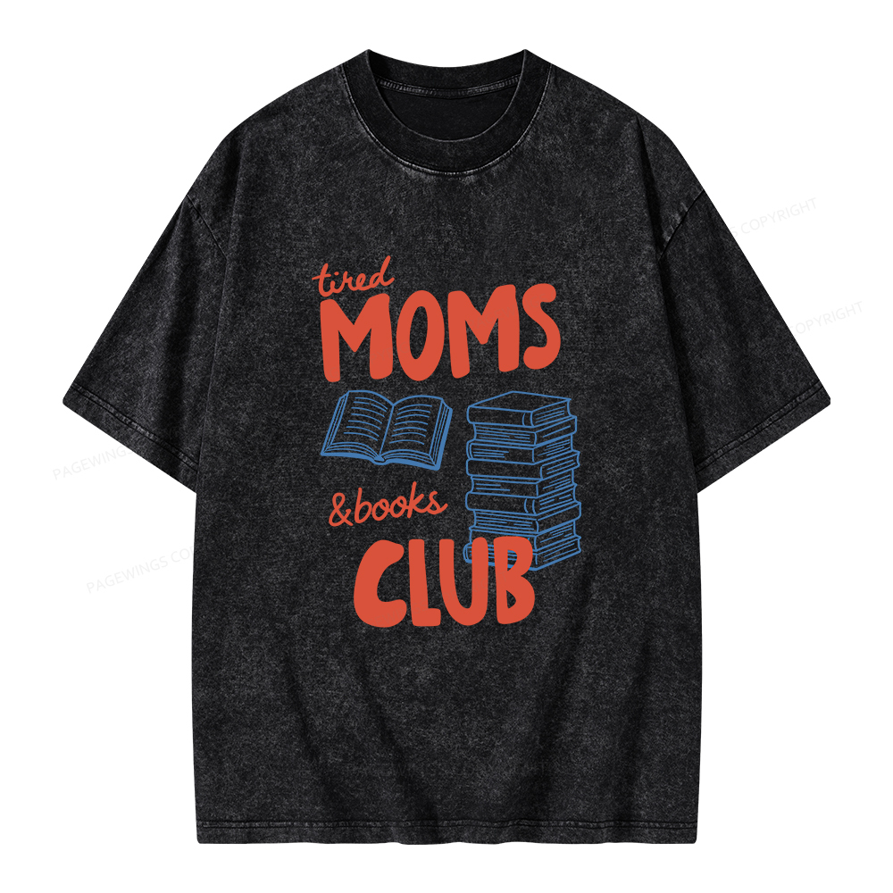 Pagewings Tired Moms Books Club Unisex Washed T-shirt