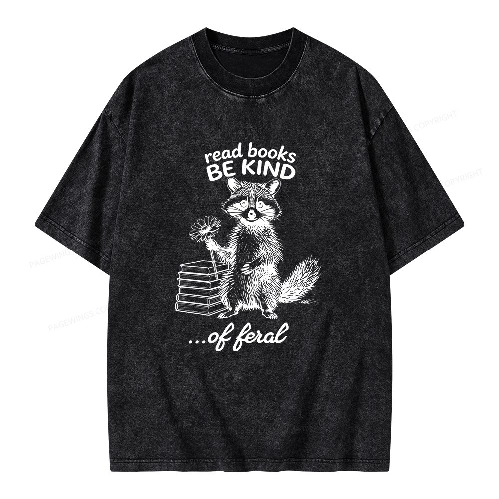 Pagewings Read Books Be Kind of Feral Unisex Washed T-shirt