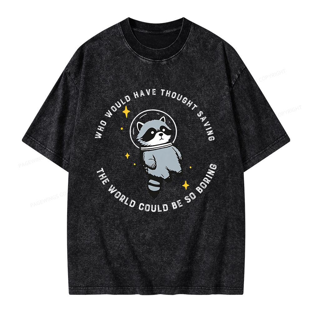 Pagewings Saving The World Could Be So Boring Unisex Washed T-shirt