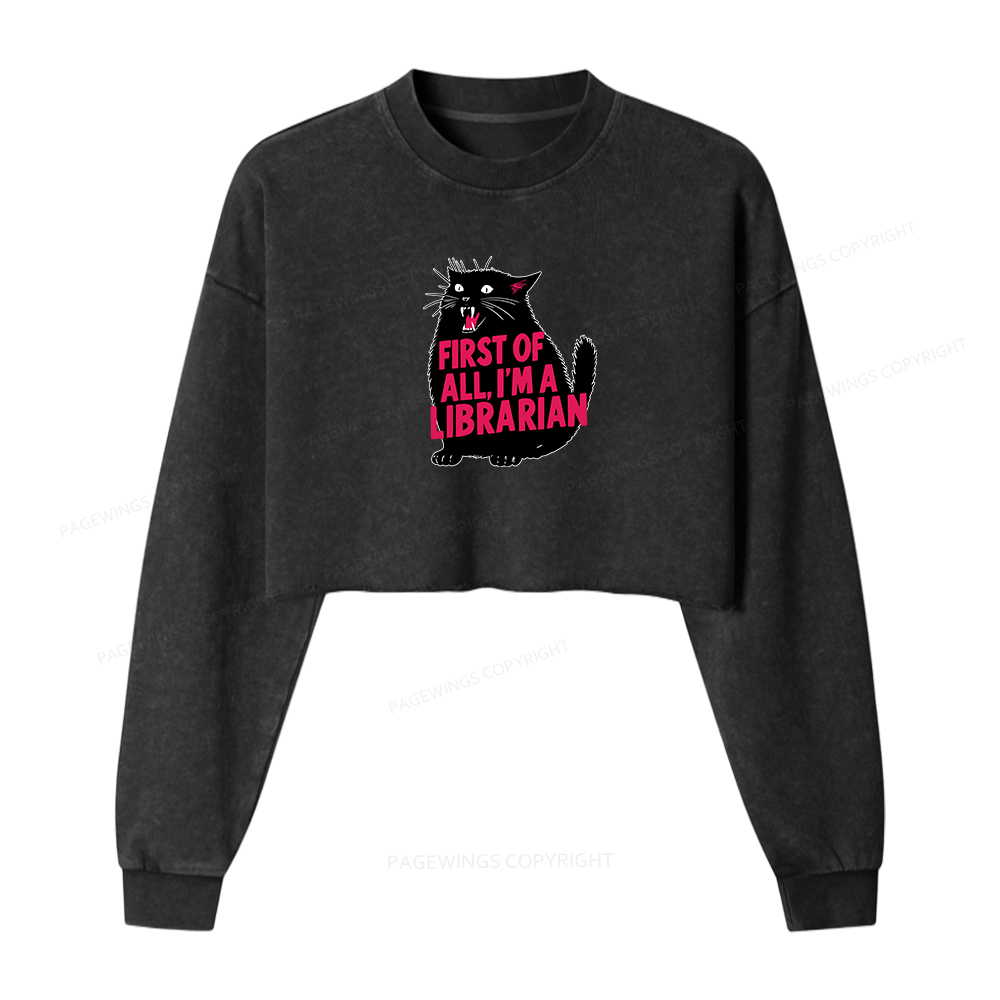 Pagewings First of All I'm a Librarian Washed Crop Sweatshirt