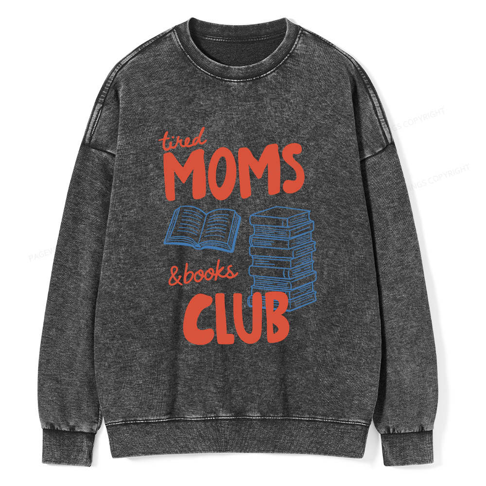 Pagewings Tired Moms Books Club Unisex Washed Sweatshirt