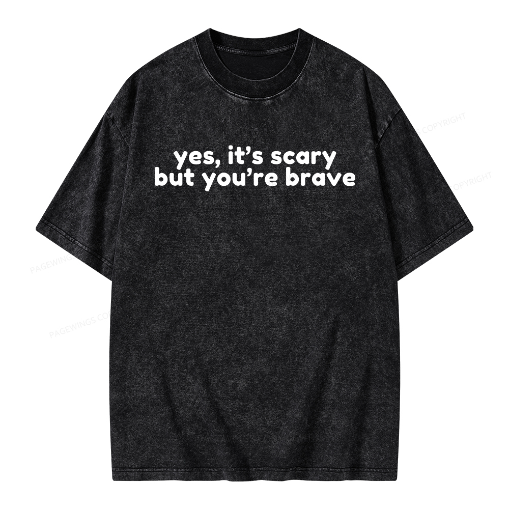 Pagewings Yes It's Scary But You're Brave Unisex Washed T-shirt