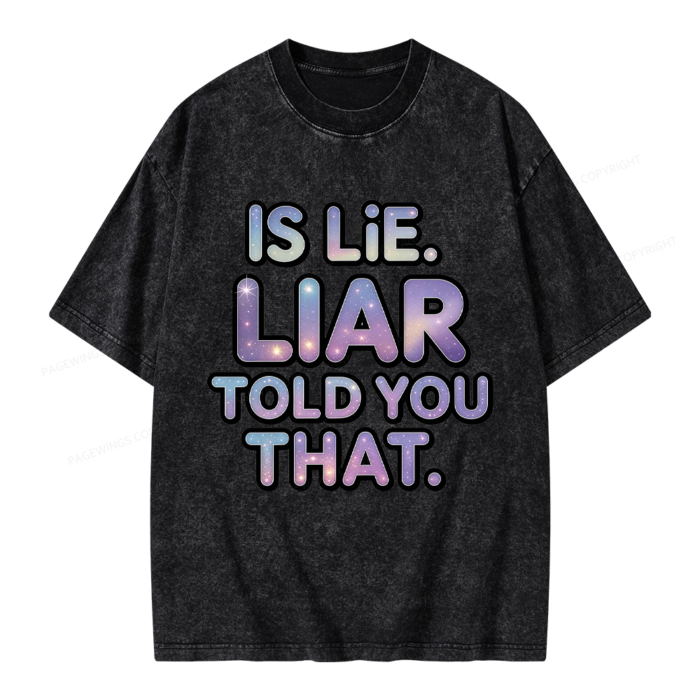 Pagewings Is Lie Liar Told You That Unisex Washed T-shirt