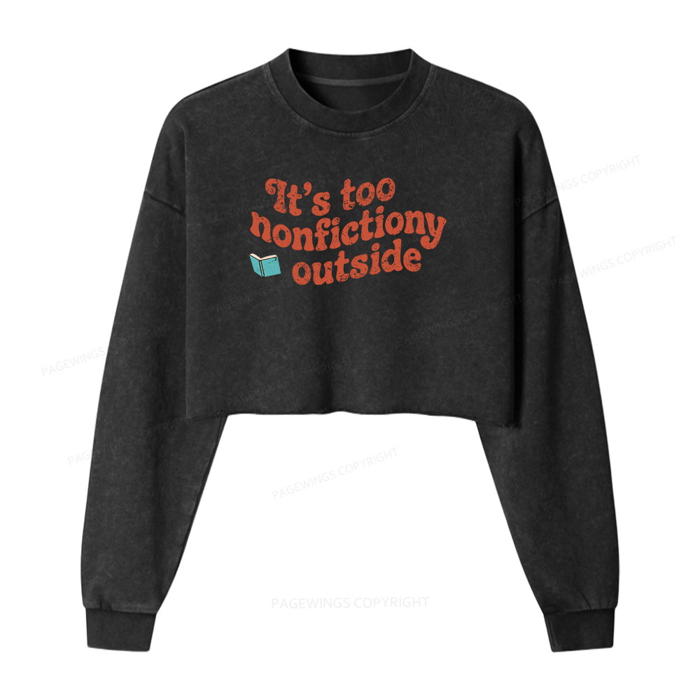 Pagewings Its Too Nonfictiony Outside Washed Crop Sweatshirt