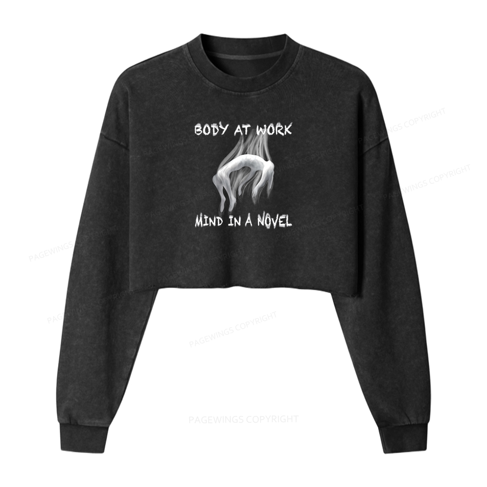 Pagewings Body At Work Mind In A Novel Washed Crop Sweatshirt