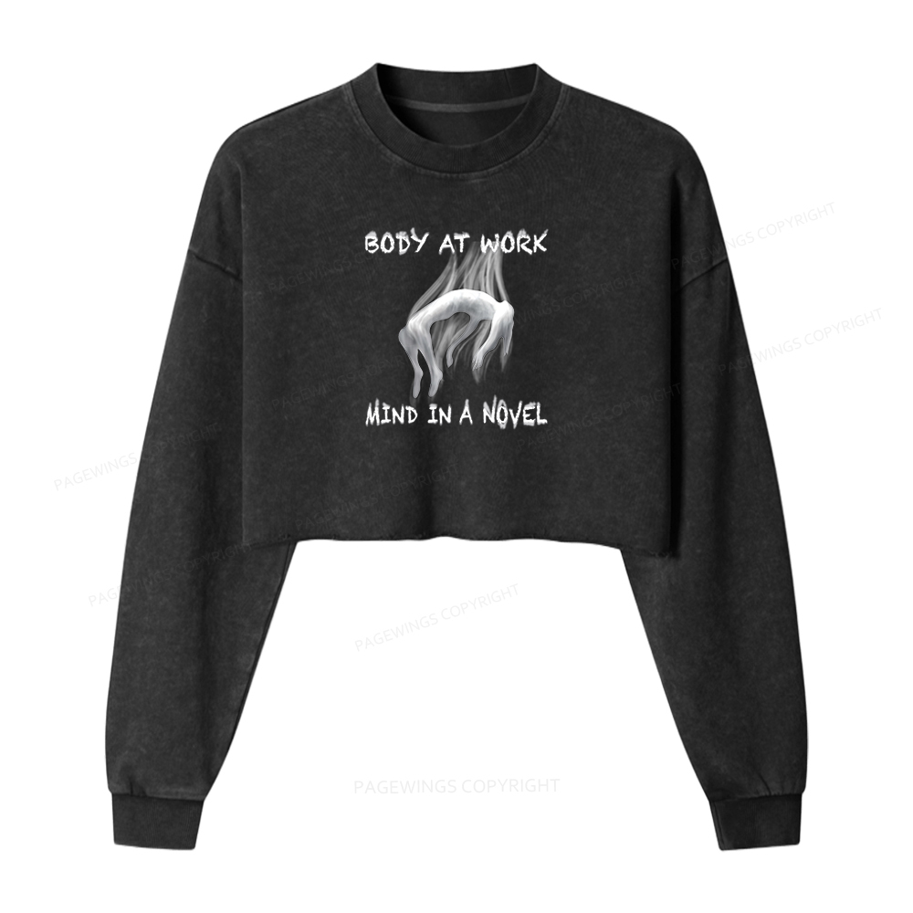 Pagewings Body At Work Mind In A Novel Washed Crop Sweatshirt
