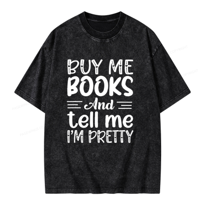 Pagewings Buy Me Books And Tell Me I'm Pretty Unisex Washed T-shirt