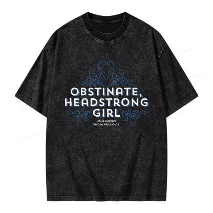 Pagewings Obstinate Headstrong Girl Unisex Washed T-shirt
