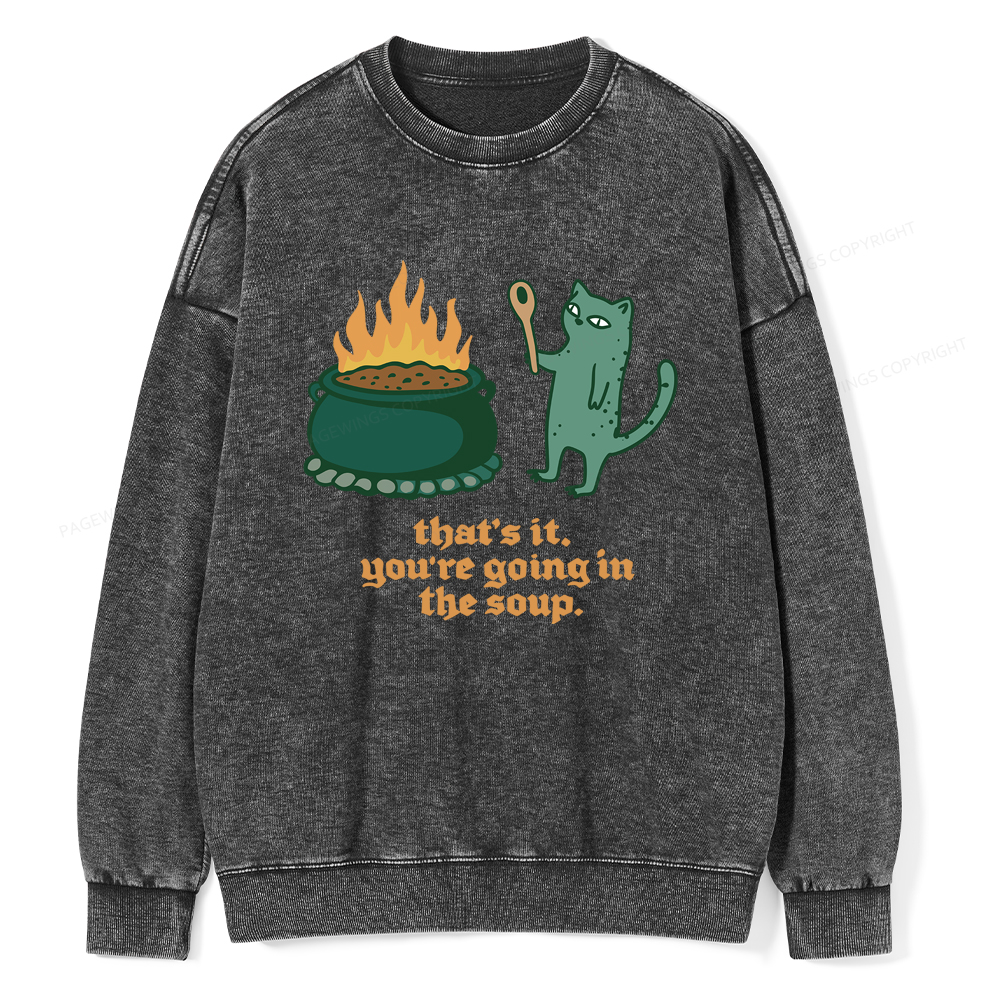 Pagewings You’re Going In The Soup Unisex Washed Sweatshirt