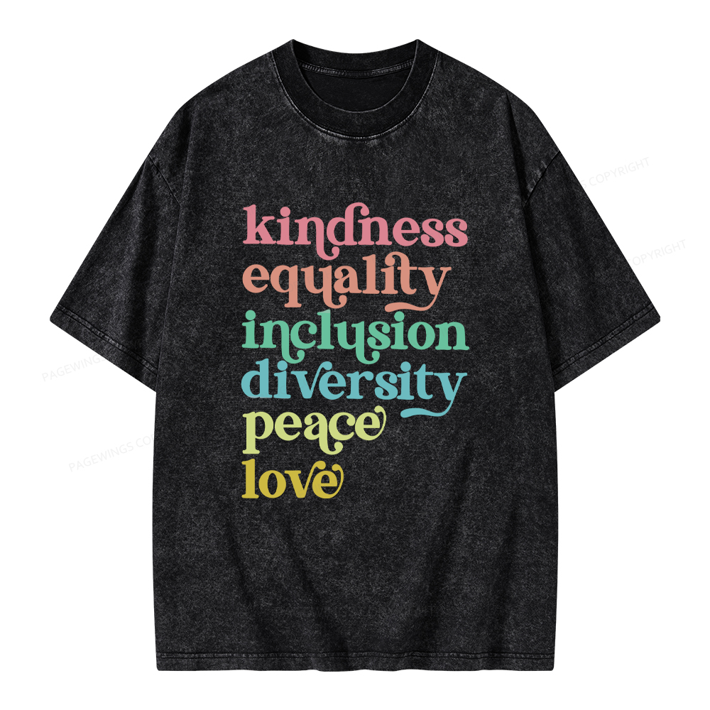 Pagewings Kindness Equality Inclusion Diversity Peace Love Unisex Washed T-shirt