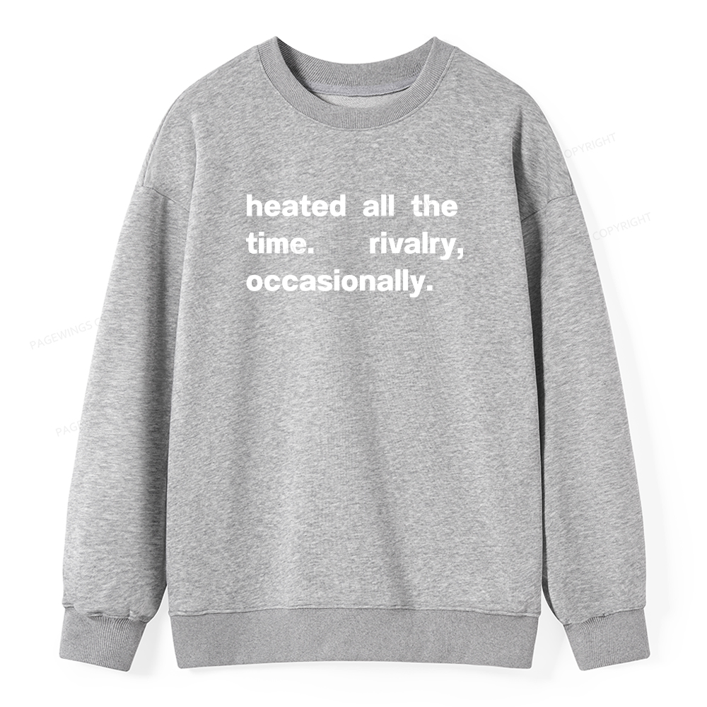 Pagewings The Time Rivalry Occasionally Unisex Classic Sweatshirt