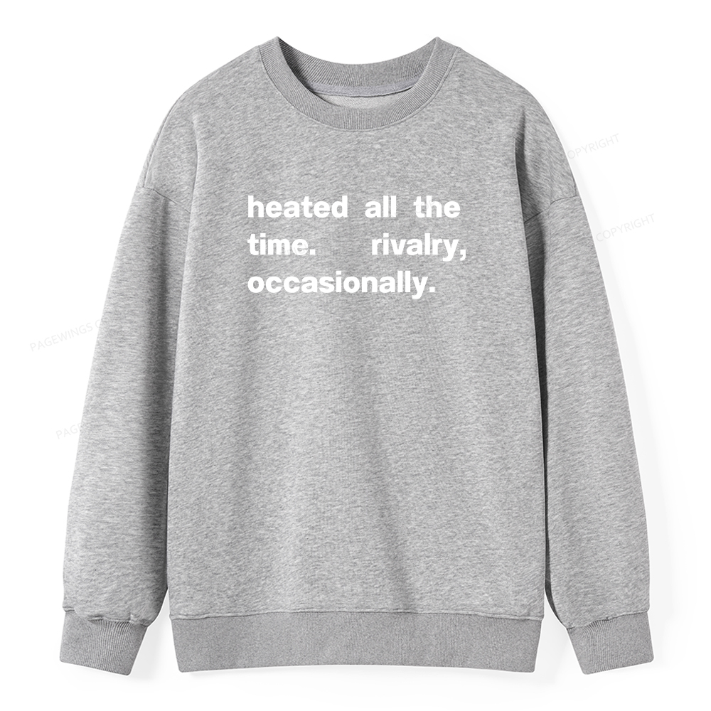 Pagewings The Time Rivalry Occasionally Unisex Classic Sweatshirt