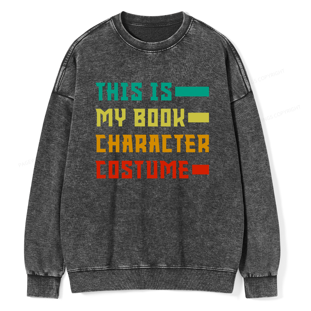 Pagewings This Is My Book Character Costume Unisex Washed Sweatshirt