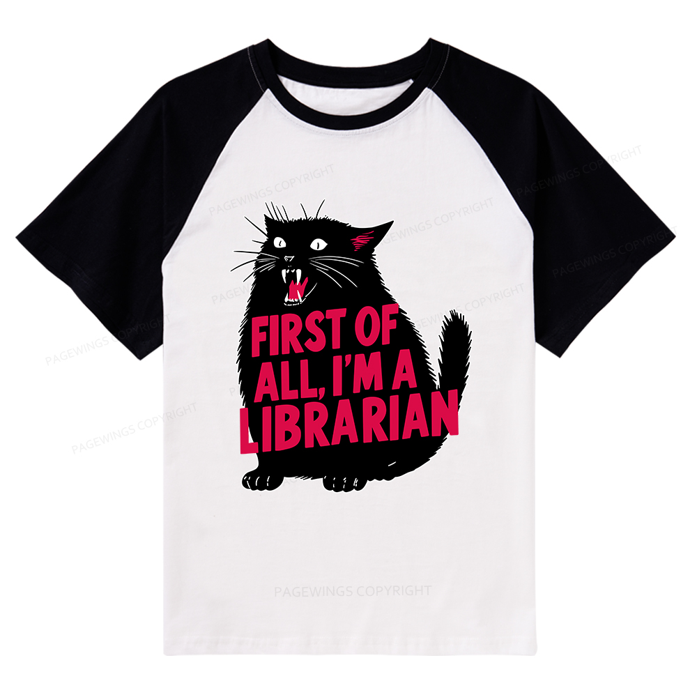 Pagewings First of All I'm a Librarian Raglan T-shirt