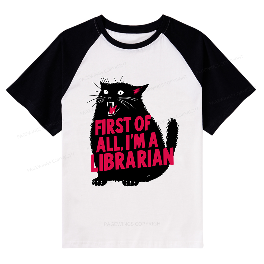 Pagewings First of All I'm a Librarian Raglan T-shirt