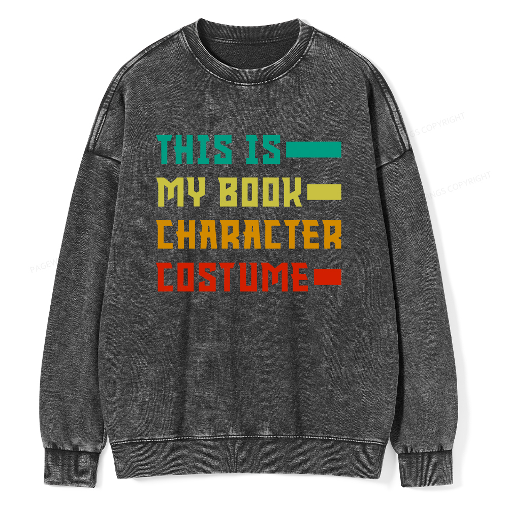 Pagewings This Is My Book Character Costume Unisex Washed Sweatshirt