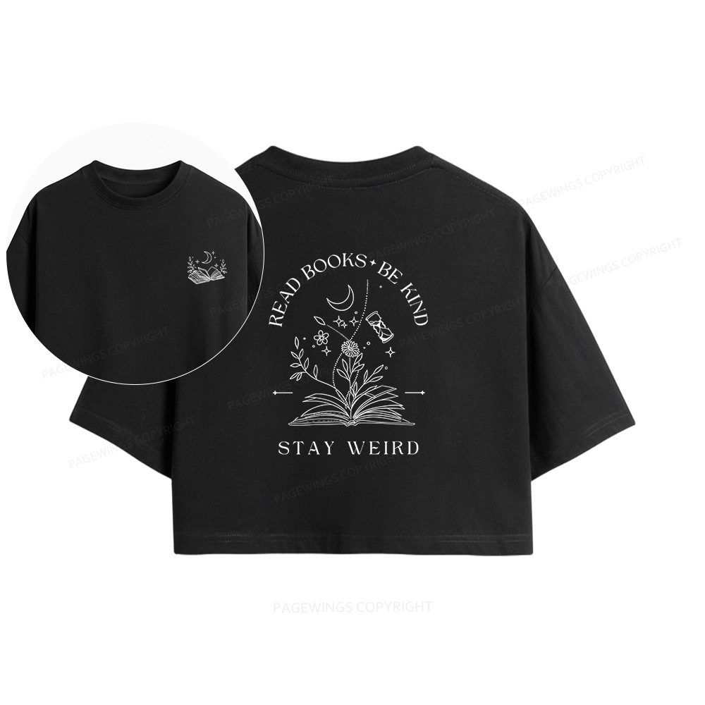 Pagewings Read Books Be Kind Stay Weird Women Crop Tops