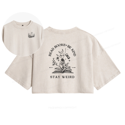 Pagewings Read Books Be Kind Stay Weird Women's Washed Cropped T-shirt
