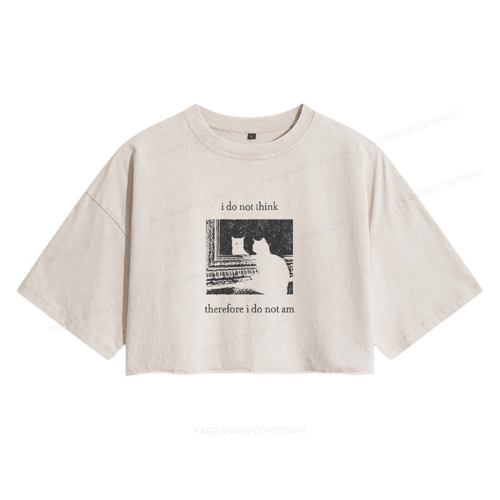 Pagewings I Do Not Think Therefore I Do Not Am Women's Washed Cropped T-shirt