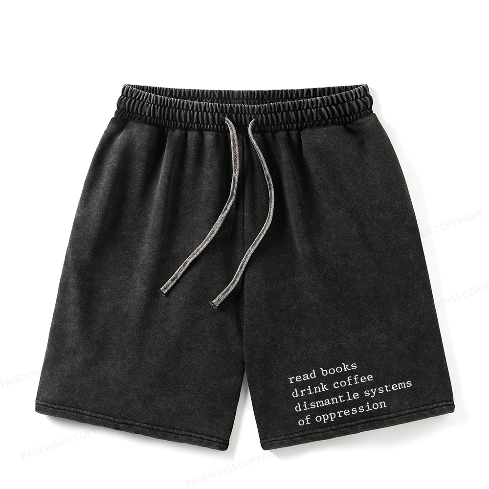 Pagewings Read Books Drink Coffee Dismantle Systems Unisex Washed Shorts