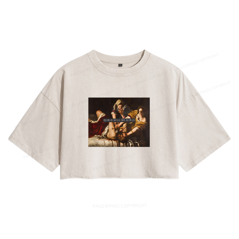 Pagewings Girls Will Be Girls Women's Washed Cropped T-shirt