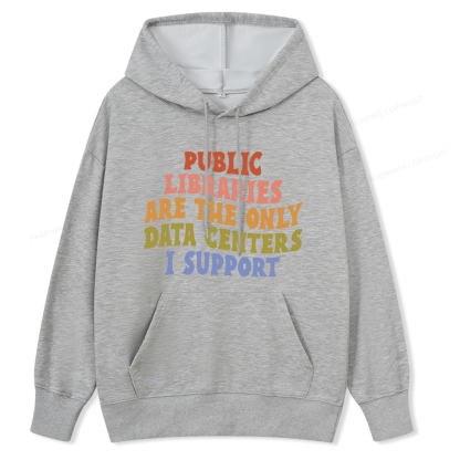 Pagewings Public Libraries are the only Data Centers I Support Unisex Classic Hoodie