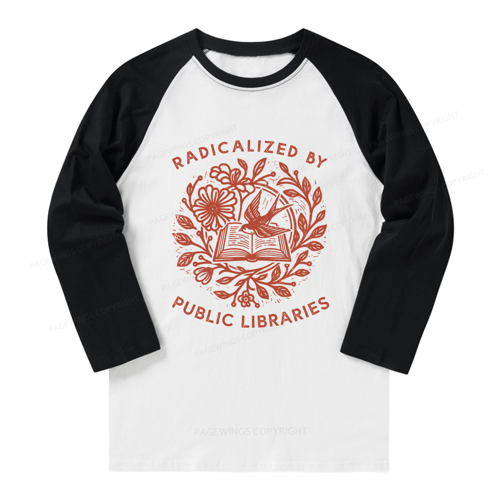 Pagewings Radicalized By Public Libraries Long Sleeve Raglan T-shirt
