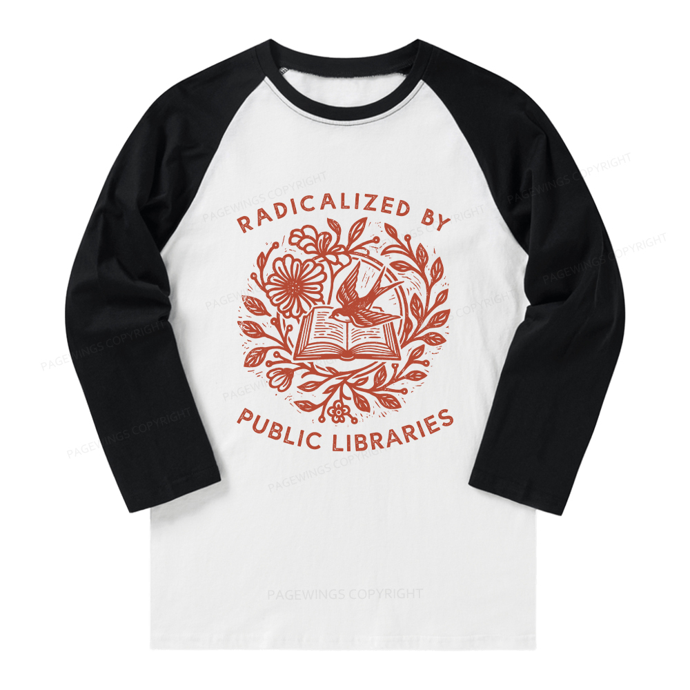 Pagewings Radicalized By Public Libraries Long Sleeve Raglan T-shirt