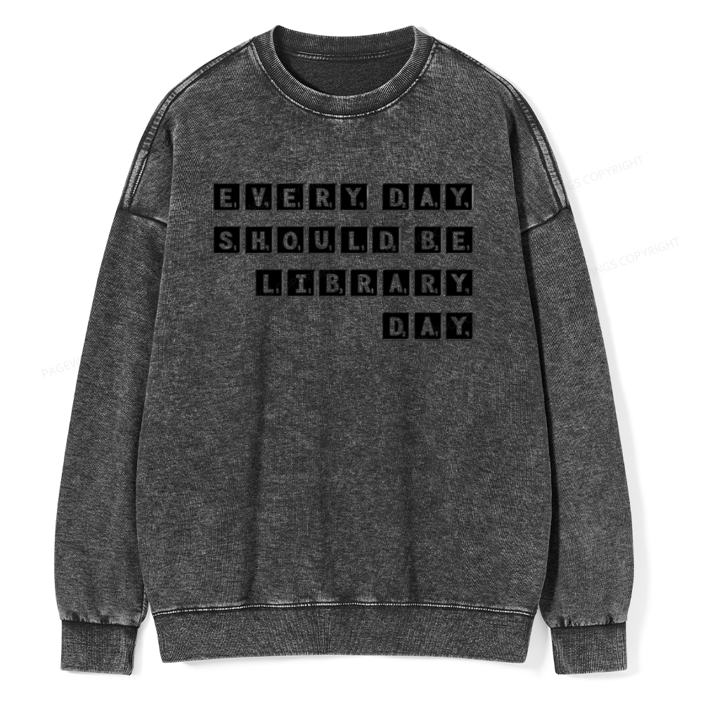 Pagewings Every Day Should be Library Day Unisex Washed Sweatshirt