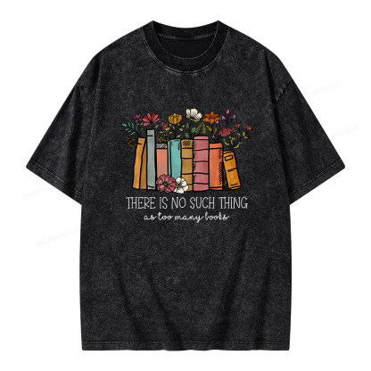 Pagewings There Is No Such Thing As Too Many Books Unisex Washed T-shirt