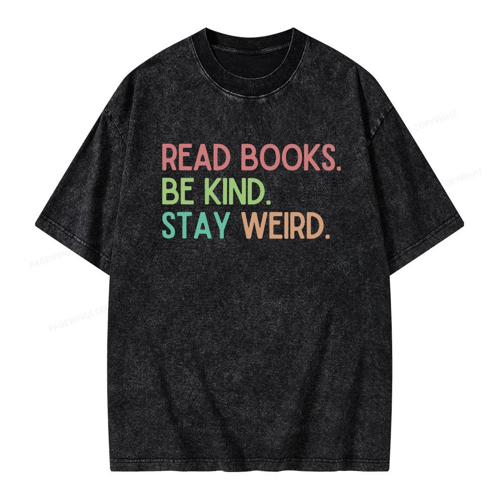 Pagewings Read Books Be Kind Stay Weird Unisex Washed T-shirt