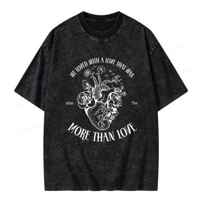 Pagewings We Loved With A Love That Was More Than Love Unisex Washed T-shirt