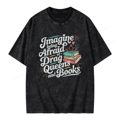 Pagewings Imagine Being Afraid Of Drag Queens And Books Unisex Washed T-shirt