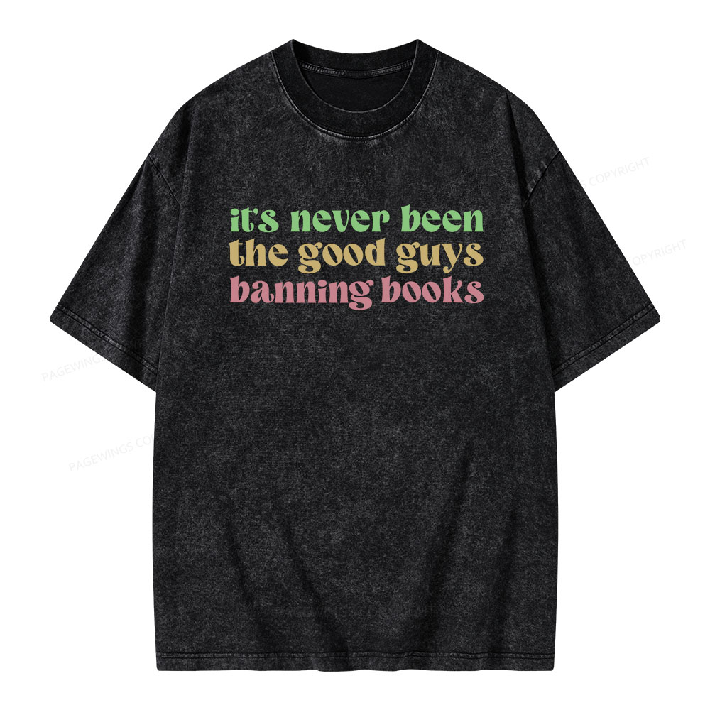 Pagewings It's Never Been the Good Guys Banning Books Unisex Washed T-shirt