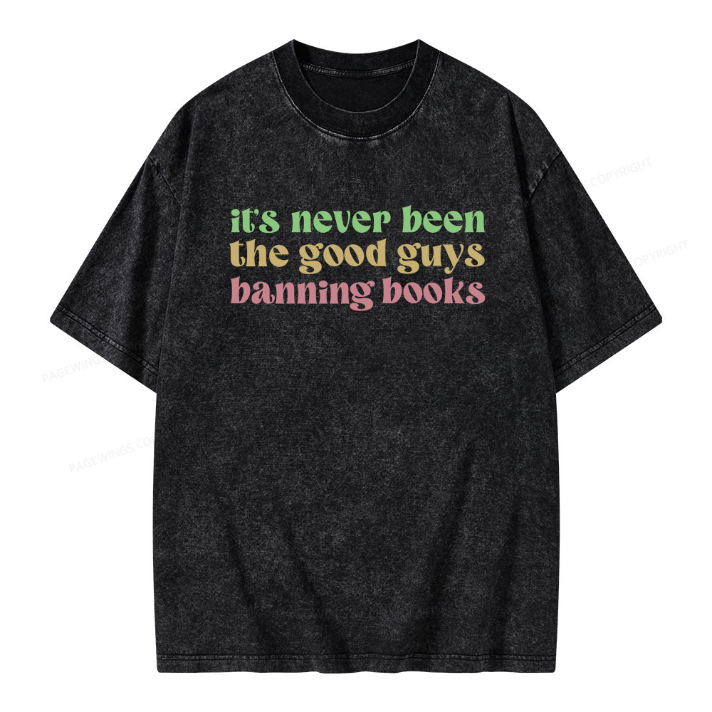 Pagewings It's Never Been the Good Guys Banning Books Unisex Washed T-shirt